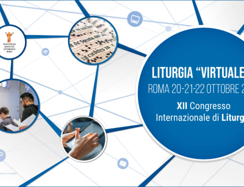 «Liturgia “virtuale”?» – XII Congresso Internazionale di Liturgia del PIL
